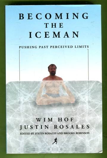 Becoming the Iceman - Pushing Past Perceived Limits
