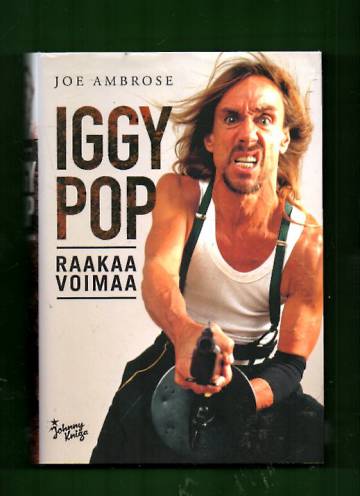 Iggy Pop - Raakaa voimaa
