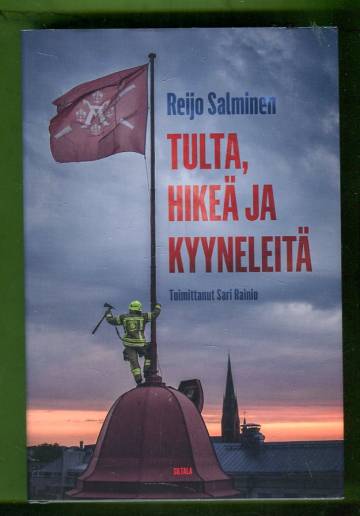 Tulta, hikeä ja kyyneleitä - Palomestari muistelee