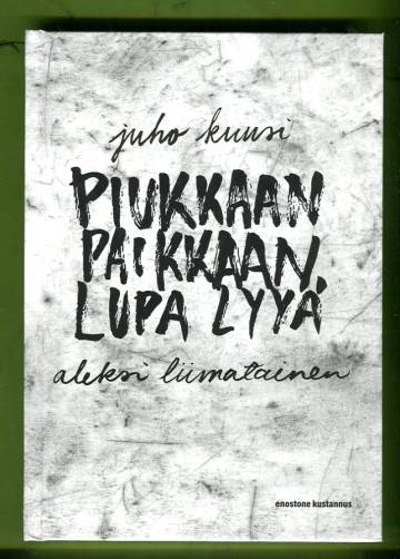 Piukkaan paikkaan lupa lyyä