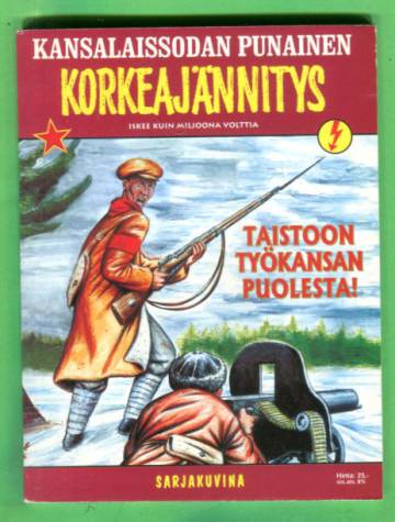 Korkeajännitys 7C/00 - Kansalaissodan punainen korkeajännitys: Taistoon työkansan puolesta!