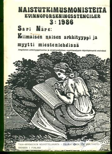 Naistutkimusmonisteita 3/86 - Sari Näre: Kiimaisen naisen arkkityyppi ja myytti miestenlehdissä