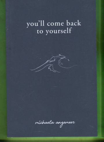 You'll come back to yourself