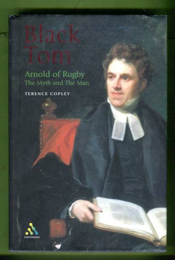 Black Tom - Arnold of Rugby: The Myth and The Man