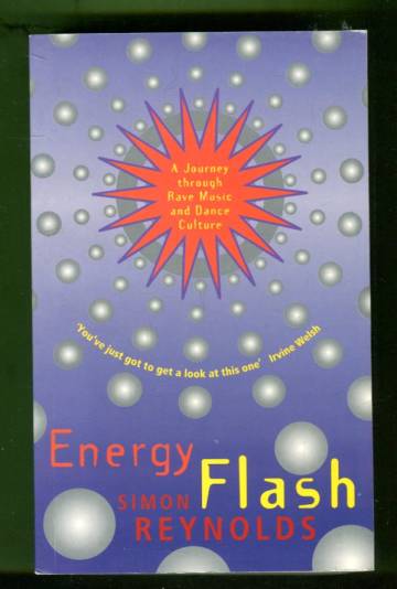 Energy Flash - A Journey through Rave Music and Dance Culture
