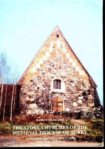 The Stone Churches of the Medieval Diocese of Turku - A Systematic Classification and Chronology