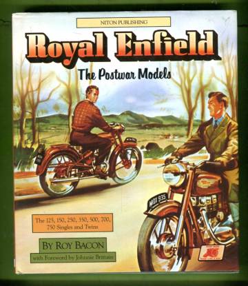 Royal Enfield - The Postwar Models: The 125, 150, 250, 350, 500, 700, 750 Singles and Twins