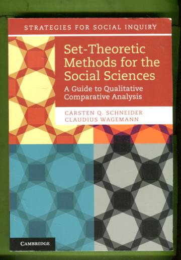 Set-Theoretic Methods for the Social Sciences - A Guide to Qualitative Comparative Analysis
