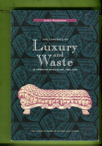 The Concepts of Luxury and Waste in American Radicalism, 1880-1929