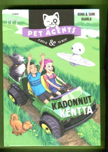 Pet Agents Kati-e & Ti-bot - Kadonnut kenttä