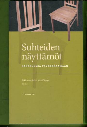 Suhteiden näyttämöt - Näkökulmia psykodraamaan