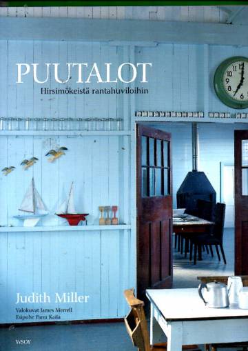 Puutalot - Hirsimökeistä rantahuviloihin
