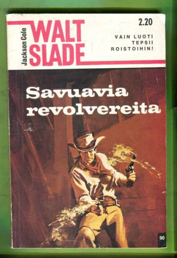 Walt Slade 90 - Savuavia revolvereita