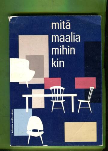 Mitä maalia mihinkin?