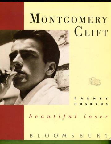 Montgomery Clift - Beautiful Loser