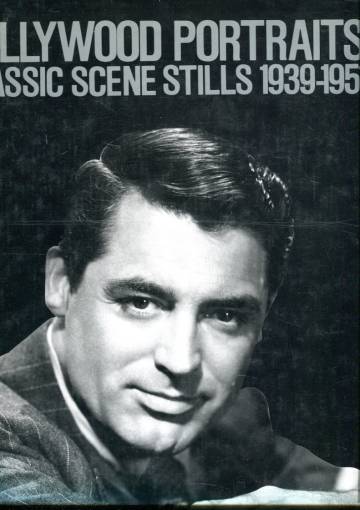 Hollywood Portraits - Classic Scene Stills 1939-1951