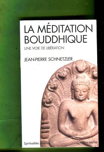 La méditation bouddhique - Une voie de libération