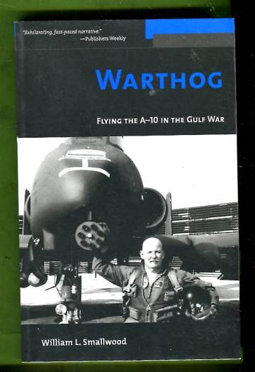 Warthog - Flying the A-10 in the Gulf War