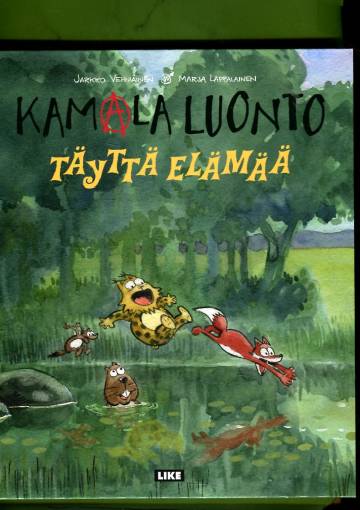 Kamala luonto - Täyttä elämää