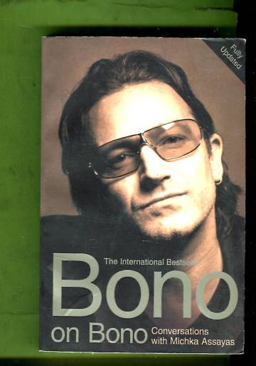 Bono on Bono - Conversations with Michka Assayas