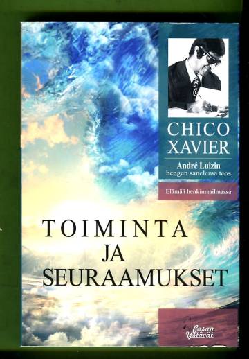 Toiminta ja seuraamukset - André Luizin hengen sanelema teos