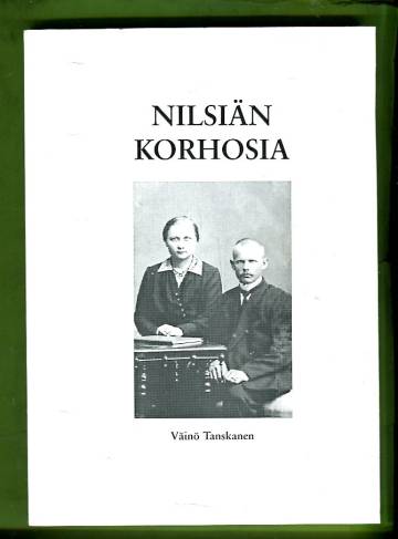 Nilsiän Korhosia sukutaustoineen esitettynä