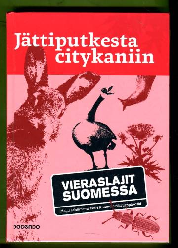 Jättiputkesta citykaniin - Vieraslajit suomessa