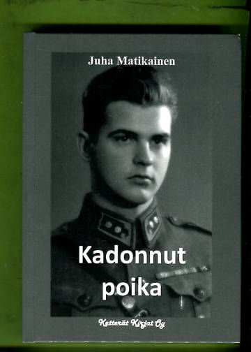 Kadonnut poika - Luutnantti Pertti Mettomäen matka Parkanosta Jäämeren rannalle