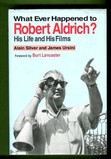 What Ever Happened to Robert Aldrich? - His Life and His Films