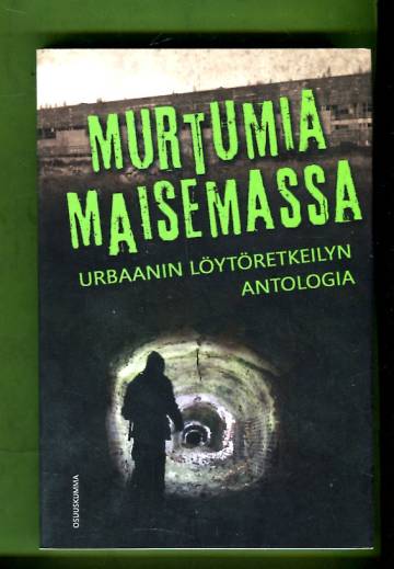 Murtumia maisemassa - Urbaanin löytöretkeilyn antologia