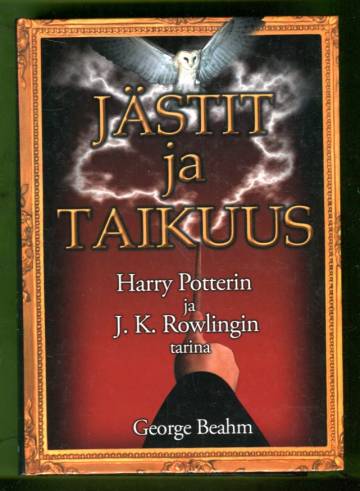 Jästit ja taikuus - Harry Potterin ja J.K.Rowlingin tarina