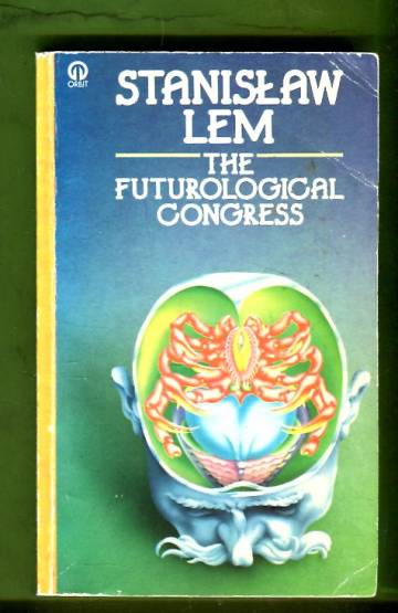 The Futurological Congress (from the memoirs of Ijon Tichy)