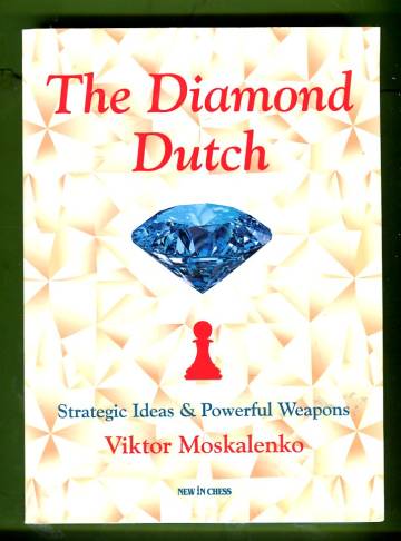 The Diamond Dutch - Strategic Ideas & Powerful Weapons