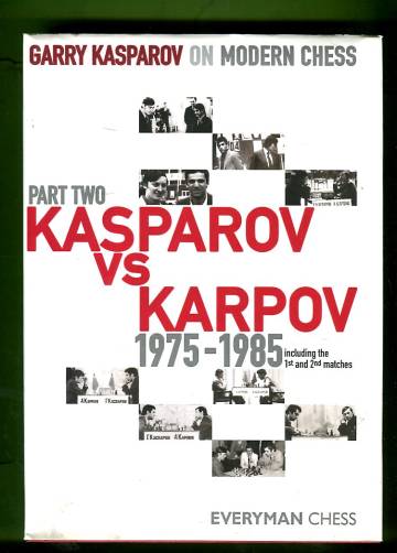 Garry Kasparov on Modern Chess Part 2 - Kasparov vs. Karpov 1975-1985
