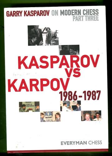 Garry Kasparov on Modern Chess Part 3 - Kasparov vs. Karpov 1985-1987
