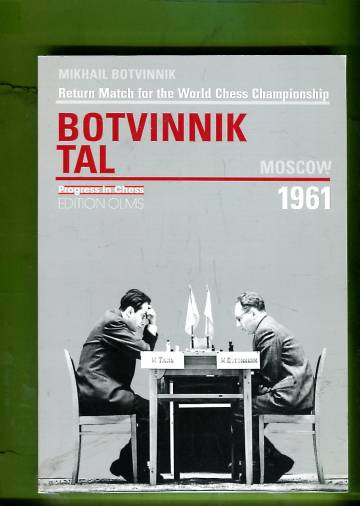 Return Match for the World Chess Championship - Mikhail Botvinnik - Mikhail Tal, Moscow 1961