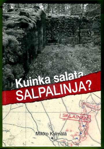 Kuinka salata salpalinja? - Salpa-aseman salassapitämiseksi tehdyt ratkaisut vv. 1940-1941