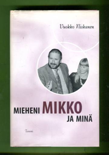 Mieheni Mikko ja minä