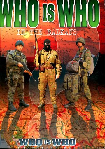 Who is who in the Balkans - Color Illustrated Soldier Recognition Guide