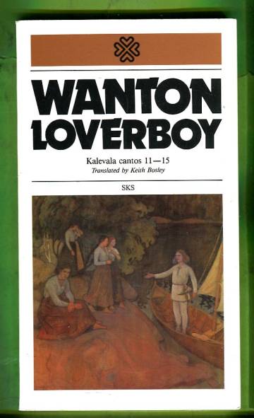 Wanton Loverboy - Kalevala cantos 11-15