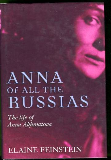 Anna of all the Russians - The Life of Anna Akhmatova