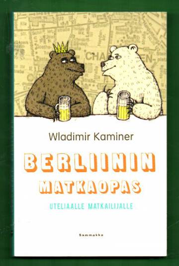 Berliinin matkaopas uteliaalle matkailijalle