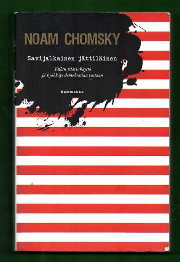 Savijalkainen jättiläinen - Vallan väärinkäyttö ja hyökkäys demokratiaa vastaan