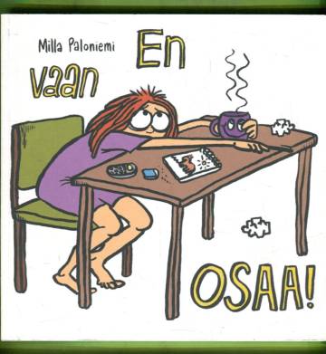 En vaan osaa!