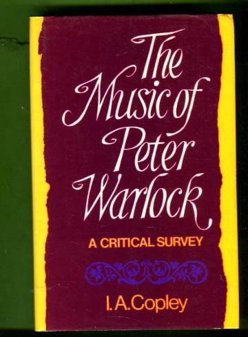 The Music of Peter Warlock - A Critical Survey