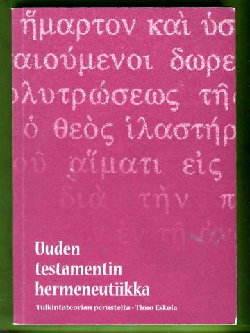 Uuden testamentin hermeneutiikka - Tulkintateorian perusteita