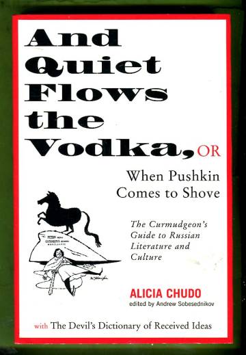And Quiet Flows the Vodka, or When Pushkin Comes to Shove