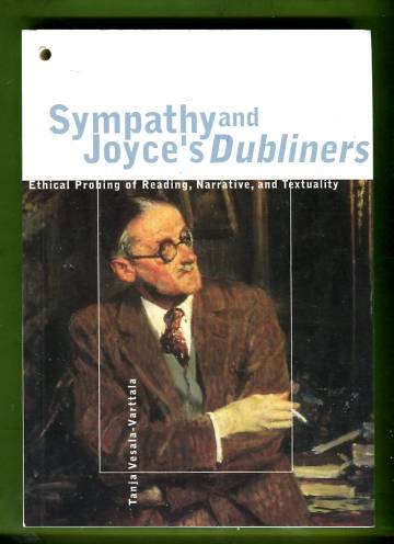 Sympathy and Joyce's Dubliners - Ethical Probing of Reading, Narrative, and Textuality