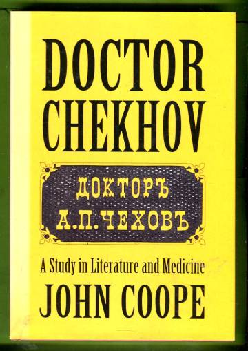 Doctor Chekhov - A Study in Literature and Medicine