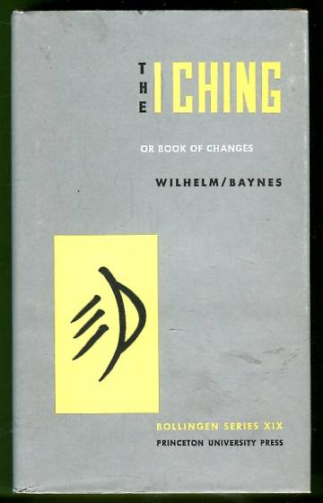 The I Ching - Or Book of Changes